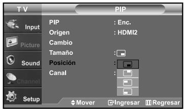 T V PIP Input Picture Sound Channel Setup PIP : Enc. Origen : HDMI2 Cambio Tamaño : Posición : Canal : Mover Ingresar Regresar