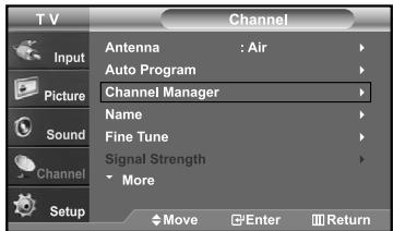T V Input Picture Sound Channel Setup Antenna : Air Auto Program Channel Manager Name Fine Tune Signal Strength More Move Enter Return