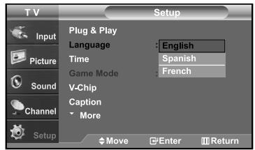 T V Setup Input Plug & Play Language : English Picture Time : Spanish Sound Game Mode : French V-Chip Caption More Channel Setup Move Enter Return