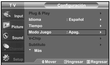 T V Configuración Input Plug & Play Idioma : Español Tiempo Modo Juego : Apag. V-Chip Subtítulo Más Setup Mover Ingresar Regresar