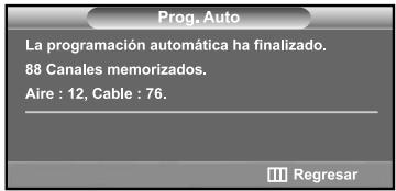 Prog. Auto La programación automática ha finalizado. 88 Canales memorizados. Aire : 12, Cable : 76.