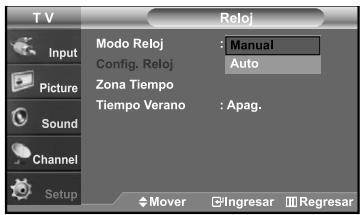 T V Input Picture Sound Channel Setup Modo Reloj : Manual Config. Reloj : Auto Zona Tiempo Tiempo Verano : Apag. $ Mover Ingresar Regresar