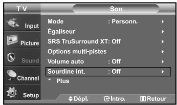 TV Input Picture Sound Channel Setup Son Mode : Personn. Égaliseur SRS TruSurround XT: Off Options multi-pistes Volume auto : Off Sourdine int. : Off Plus Dépl. Intro. Retour
