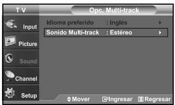 T V Input Picture Sound Channel Setup Opc. Multi-track Idioma preferido : Inglés Sonido Multi-track : Estéreo Mover Ingresar Regresar