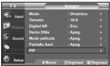 T V Imagen Input Mode : Dinámico Tamaño : 16:9 Digital NR : Enc. Demo DNle : Apag. Modo película : Apag. Pantalla Azul : Apag. PIP Setup Mover Ingresar Regresar
