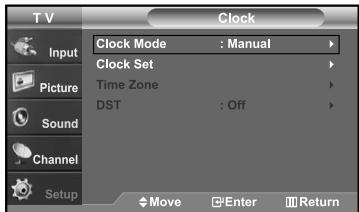 T V Clock Input Picture Sound Channel Setup Clock Mode : Manual Clock Set Time Zone DST : Off Move Enter Return