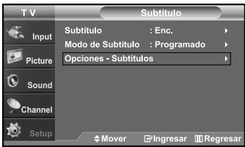 T V Subtítulo Subtítulo : Enc. Modo de Subtítulo : Programado Opciones - Subtítulos Input Picture Sound Channel Setup Mover Ingresar Regresar