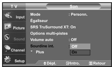 TV Input Picture Sound Channel Setup Mode : Personn. Égaliseur SRS TruSurround XT: On Options multi-pistes Volume auto : Off Sourdine int. : Off Plus On Dépl. Intro. Retour