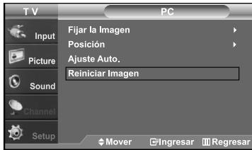 T V PC Input Picture Sound Channel Setup Fijar la Imagen Posición Ajuste Auto. Reiniciar Imagen Mover Ingresar Regresar