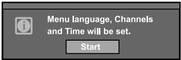 Menu language, Channels and Time will be set. Start