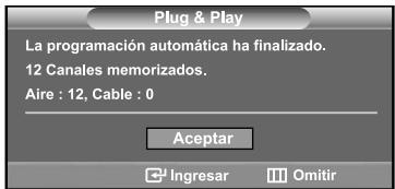 Plug & Play La programación automática ha finalizado. 12 Canales memorizados. Aire : 12, Cable : 0 Aceptar Ingresar Omitir