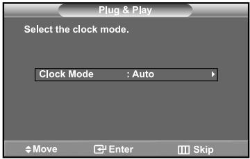 Plug & Play Select the clock mode. Clock Mode : Auto Move Enter Skip