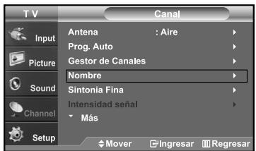 T V Canal Input Antena : Aire Prog. Auto Gestor de Canales Nombre Sintonia Fina Intensidad señal Más Setup ♦ Mover □ Ingresar ■ Regresar