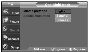 T V Input Picture Sound Channel Setup Idioma preferido : Inglés Sonido Multi-track : Español Francés Mover Ingresar Regresar