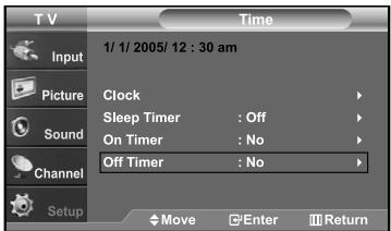 TV Input Picture Sound Channel Setup Time 1/ 1/ 2005/ 12 : 30 am Clock Sleep Timer : Off On Timer : No Off Timer : No Move Enter Return