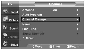 T V Input Picture Sound Channel Setup Antenna : Air Auto Program Channel Manager Name Fine Tune Signal Strength More Move Enter Return