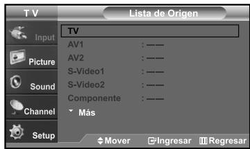 T V Lista de Origen Input Picture Sound Channel Setup TV AV1 : 0000000000 AV2 : ———— S-Video1 : 0000000000 S-Video2 : ———— Componente : 0000000000 Más Mover Ingresar Regresar