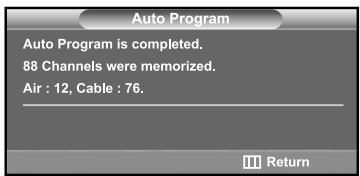 Auto Program Auto Program is completed. 88 Channels were memorized. Air : 12, Cable : 76.