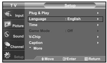 T V Setup Input Plug & Play Language : English Picture Time Game Mode : Off Sound V-Chip Caption Channel More Save Enter Return