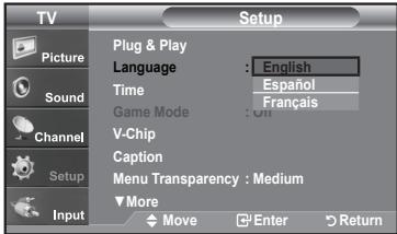TV Picture Sound Channel Setup Input Setup Plug & Play Language : English Time : Español Game Mode : Français V-Chip Caption Menu Transparency : Medium More Move Enter Return