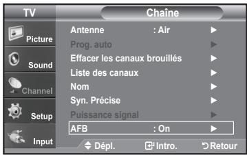 TV Picture Sound Channel Setup Input Chaine Antenne : Air Prog. auto Effacer les canaux brouillés Liste des canaux Nom Syn. Précise Puissance signal AFB : On Dépl. Intro. Retour