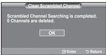 Clear Scrambled Channel Scrambled Channel Searching is completed. 0 Channels are deleted. OK Enter Return