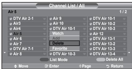 Channel List / All Air 5 1 / 2 DTV Air 2-1 Air 9 DTV Air 10-1 Air3 Air 10 DTV Air 10-2 Air4 DTV Air 10-1 DTV Air 10-3 Air 5 Watch Air 12 Air 6 Add DTV Air 13-1 Air 7 Delete DTV Air 13-2 DTV Air 13-3 DTV Air 7-1 Favorite DTV Air 13-4 Air 8 DTV Air 10-3 DTV Air 13-4 List Mode Delete All Move Enter Page Return