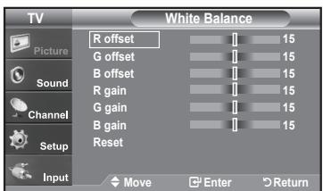TV White Balance R offset 15 G offset 15 B offset 15 R gain 15 G gain 15 B gain 15 Reset Move Enter Return Picture Sound Channel Setup Input