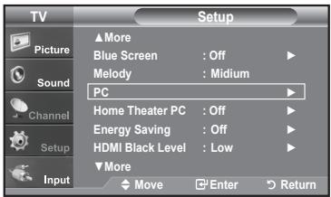 TV Picture Sound Channel Setup Input Setup ▲More Blue Screen : Off Melody : Medium PC Home Theater PC : Off Energy Saving : Off HDMI Black Level : Low ▼More Move Enter Return