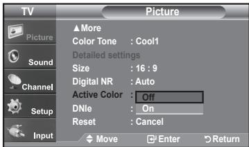 TV Picture ▲More Color Tone : Cool1 Detailed settings Size : 16 : 9 Digital NR : Auto Active Color : Off DNie : On Reset : Cancel Input Move Enter Return