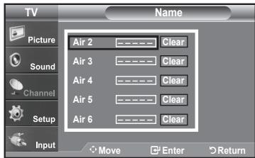 TV Picture Sound Channel Setup Input Air 2 Air 3 Air 4 Air 5 Air 6 Move Enter Return Name Clear Clear Clear Clear Clear