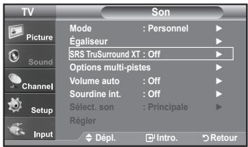 TV Picture Sound Channel Setup Input Mode : Personnel Égaliseur SRS TruSurround XT : Off Options multi-pistes Volume auto : Off Sourdine int. : Off Sélect. son : Principale Régler Dépl. Intro. Retour