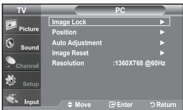 TV Picture Sound Channel Setup Input PC Image Lock Position Auto Adjustment Image Reset Resolution :1360X768 @60Hz Move Enter Return