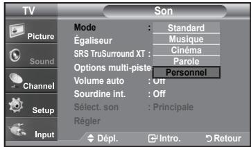 TV Picture Sound Channel Setup Input Mode : Standard Égaliseur : Musique SRS TruSurround XT : Cinéma Options multi-piste : Parole Volume auto : Off Sourdine int. : Off Sélect. son : Principale Régler Dépl. Intro. Retour