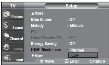TV Picture Sound Channel Setup Input Setup ▲More Blue Screen : Off Melody : Medium PC Home Theater PC : Off Energy Saving : Off HDMI Black Leve : Normal ▼More Low Move Enter Return