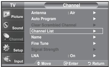 TV Picture Sound Channel Setup Input Channel Antenna : Air Auto Program Clear Scrambled Channel Channel List Name Fine Tune Signal Strength LNA : On Move Enter Return