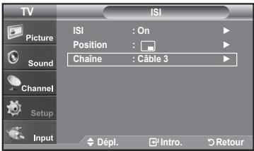TV Picture Sound Channel Setup Input ISI : On Position : Chaîne : Câble 3 Dépl. Intro. Retour