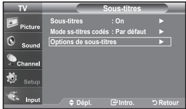 TV Picture Sound Channel Setup Input Sous-titres Sous-titres : On Mode ss-titres codés : Par défaut Options de sous-titres Dépl. Intro. Retour