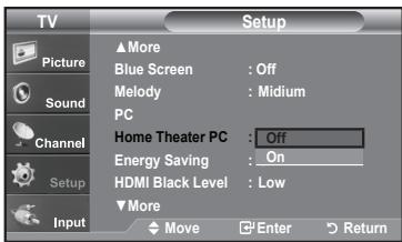 TV Picture Sound Channel Setup Input Setup ▲More Blue Screen : Off Melody : Medium PC Home Theater PC : Off Energy Saving : On HDMI Black Level : Low ▼More Move Enter Return