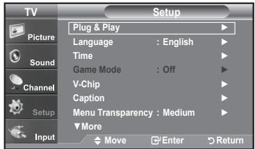 TV Picture Sound Channel Setup Input Setup Plug & Play Language : English Time Game Mode : Off V-Chip Caption Menu Transparency : Medium More Move Enter Return