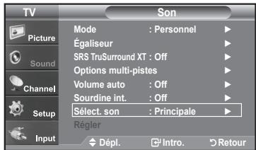 TV Picture Sound Channel Setup Input Son Mode : Personnel Égaliseur SRS TruSurround XT : Off Options multi-pistes Volume auto : Off Sourdine int. : Off Sélect. son : Principale Régler Dépl. Intro. Retour