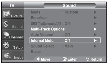 TV Picture Sound Channel Setup Input Mode : Custom ▶ Equalizer ▶ SRS TruSurround XT : Off ▶ Multi-Track Options ▶ Auto Volume : Off ▶ Internal Mute : Off ▶ Sound Select : Main ▶ Reset Move Enter Return