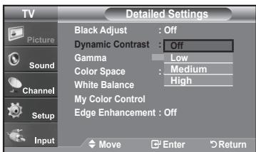 TV Picture Sound Channel Setup Input Black Adjust : Off Dynamic Contrast : Off Gamma : Low Color Space : Medium White Balance : High My Color Control Edge Enhancement : Off Move Enter Return