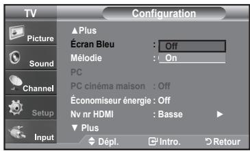 TV Configuration Picture Sound Channel Setup Input Plus Écran Bleu : Off Mélodie : On PC PC cinéma maison : Off Économiseur énergie : Off Nv nr HDMI : Basse Plus Dépl. Intro. Retour