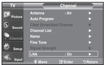 TV Picture Sound Channel Setup Input Channel Antenna : Air Auto Program Clear Scrambled Channel Channel List Name Fine Tune Signal Strength LNA : On Move Enter Return
