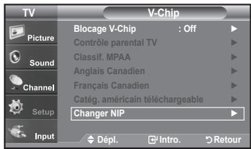 TV Picture Sound Channel Setup Input Blocage V-Chip : Off Contrôle parental TV Classif. MPAA Anglais Canadien Français Canadien Catég. américain téléchargeable Changer NIP Dépl. Intro. Retour
