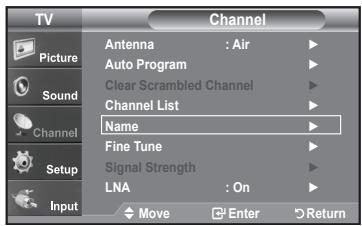 TV Picture Sound Channel Setup Input Antenna : Air Auto Program Clear Scrambled Channel Channel List Name Fine Tune Signal Strength LNA : On Move Enter Return