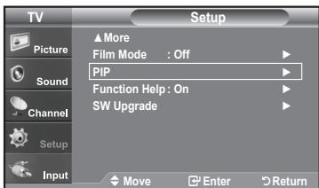 TV Picture Sound Channel Setup Input Setup ▲More Film Mode : Off PIP Function Help : On SW Upgrade Move Enter Return