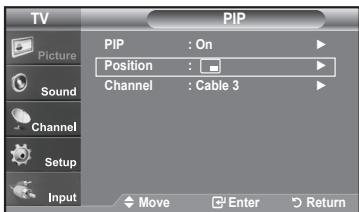 TV PIP Picture Sound Channel Setup Input PIP : On Position : Channel : Cable 3 Move Enter Return