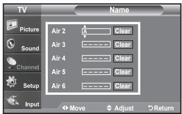 TV Picture Sound Channel Setup Input Name Air 2 A Clear Air 3 - - - - - Air 4 - - - - - Air 5 - - - - - Air 6 - - - - - Air 2 Clear Air 3 Clear Air 4 Clear Air 5 Clear Air 6 Clear Move Adjust Return
